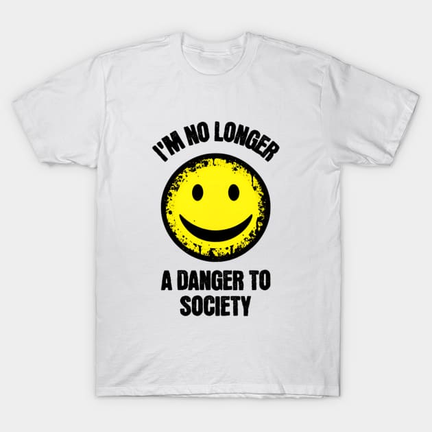 I'm No Longer A Danger To Society, Meme Shirt, Funny Shirt, Funny Clothing, Stan Twitter, Gifts for Friends, Oddly Specific Shirt, Funny Tee T-Shirt by L3GENDS